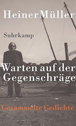 Warten auf der Gegenschräge: Gesammelte Gedichte von Suhrkamp Verlag AG